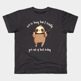 Not to brag but i totally got out of bed today Kids T-Shirt